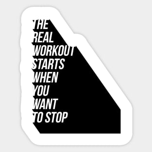 the real workout starts when you want to stop Sticker